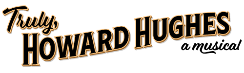 Truly, Howard Hughes a Musical Logo Truly, Howard Hughes a Musical Logo
